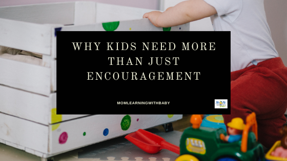 Why-Kids-need-more-than-just-Encouragement
