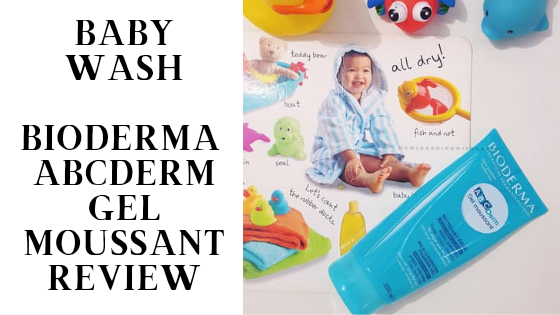 Baby Wash - Bioderma ABCDerm Gel Moussant - Review